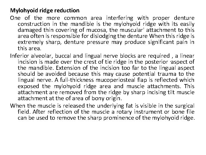 Mylohyoid ridge reduction One of the more common area interfering with proper denture construction