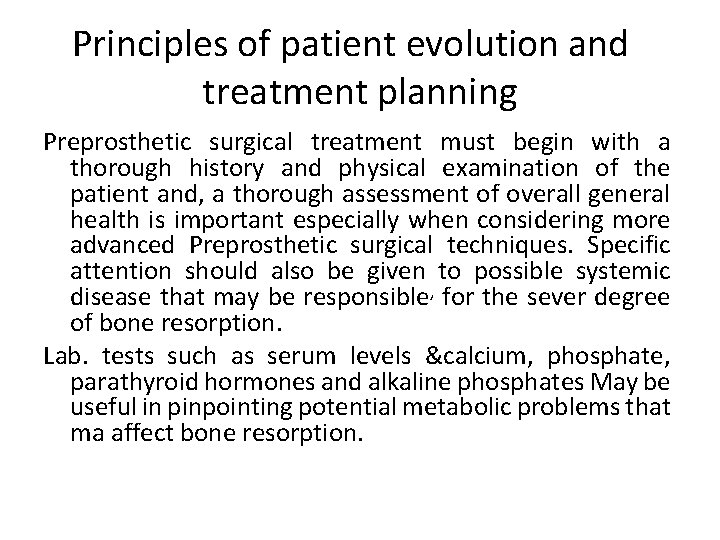 Principles of patient evolution and treatment planning Preprosthetic surgical treatment must begin with a