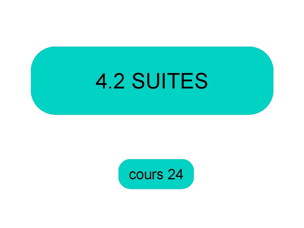 4. 2 SUITES cours 24 