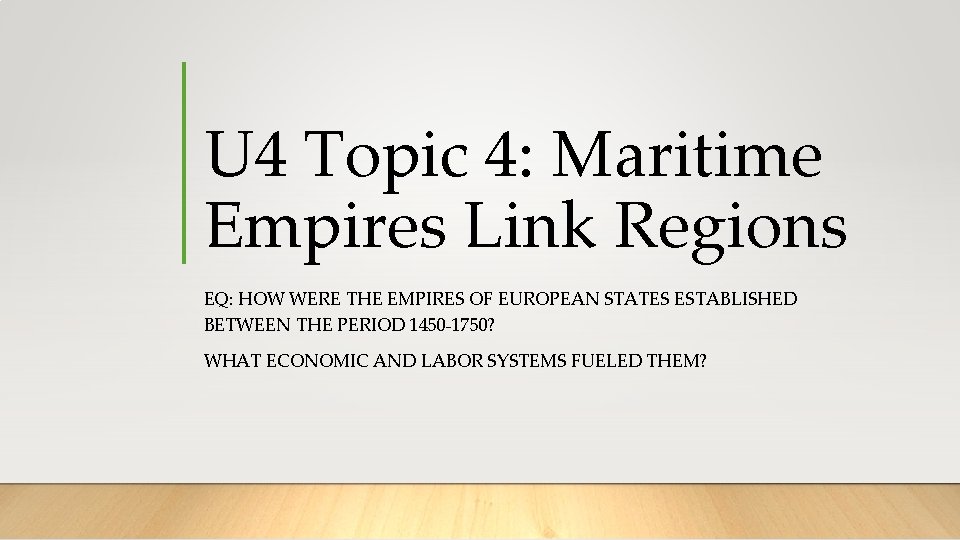 U 4 Topic 4: Maritime Empires Link Regions EQ: HOW WERE THE EMPIRES OF