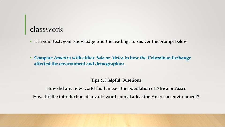 classwork • Use your text, your knowledge, and the readings to answer the prompt