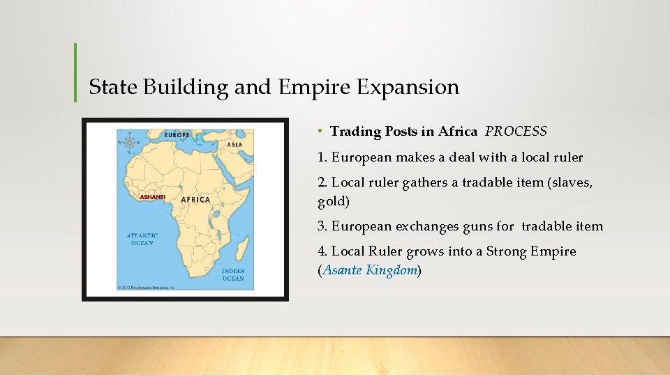 State Building and Empire Expansion • Trading Posts in Africa PROCESS 1. European makes