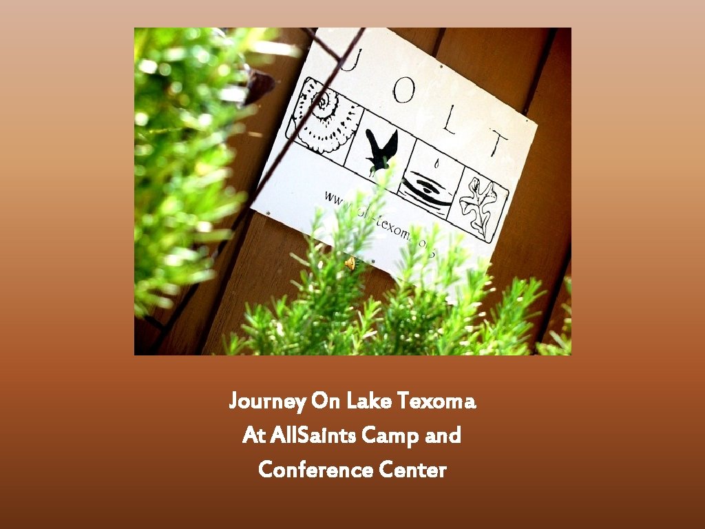 Journey On Lake Texoma At All. Saints Camp and Conference Center 