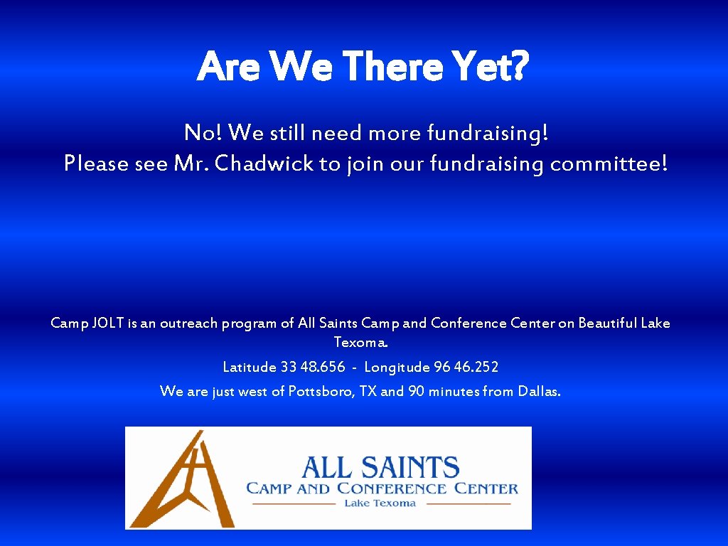 Are We There Yet? No! We still need more fundraising! Please see Mr. Chadwick