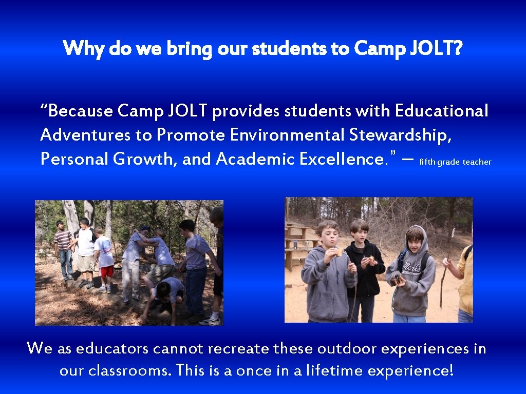 Why do we bring our students to Camp JOLT? “Because Camp JOLT provides students