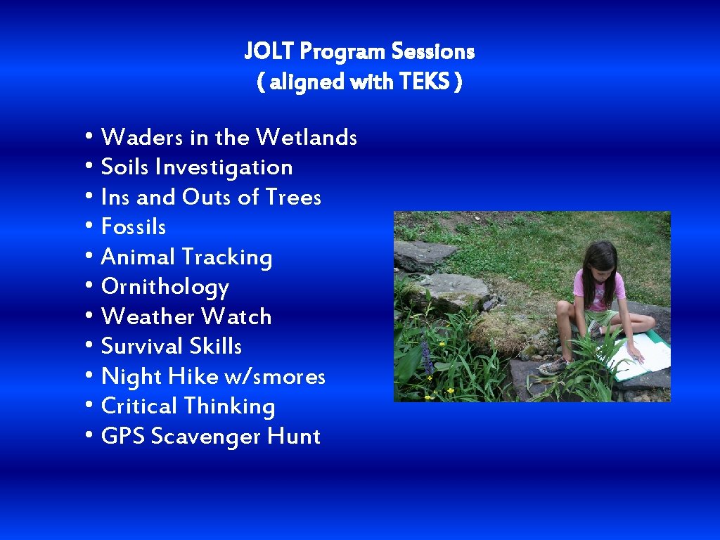 JOLT Program Sessions ( aligned with TEKS ) • Waders in the Wetlands •