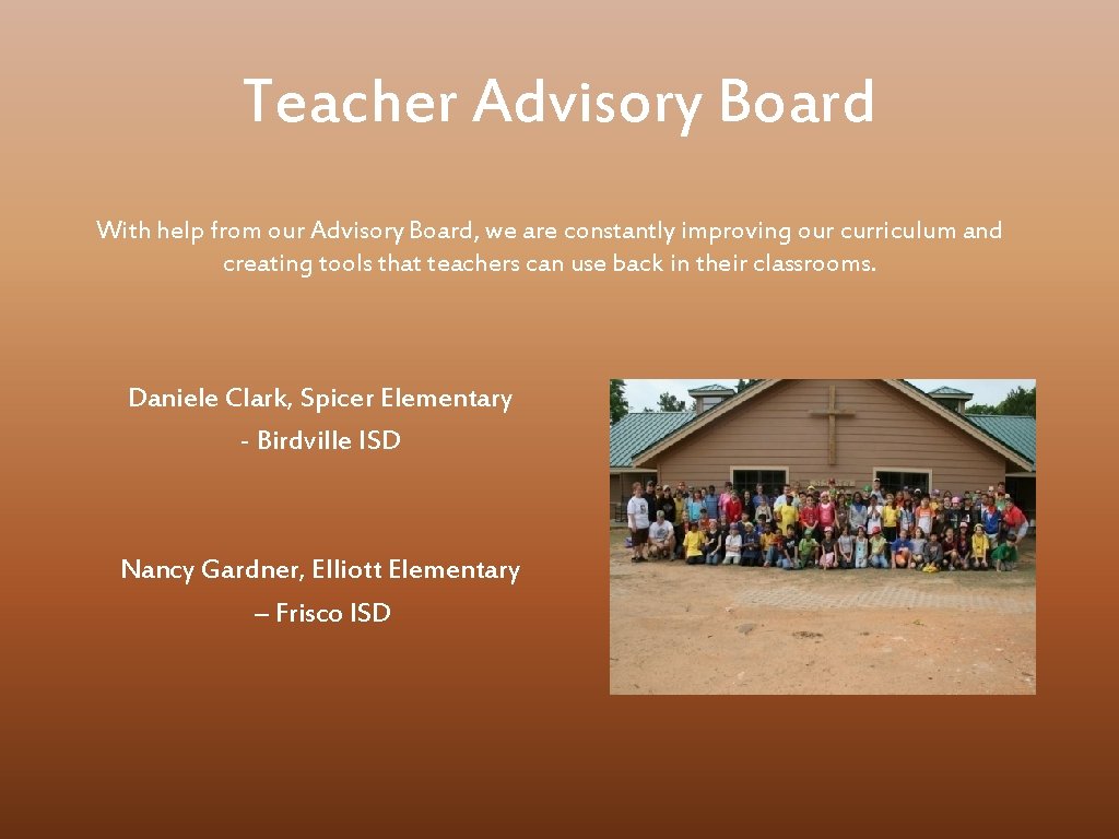 Teacher Advisory Board With help from our Advisory Board, we are constantly improving our