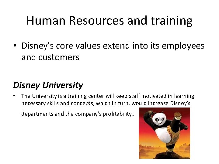 Human Resources and training • Disney's core values extend into its employees and customers