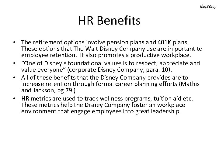 HR Benefits • The retirement options involve pension plans and 401 K plans. These