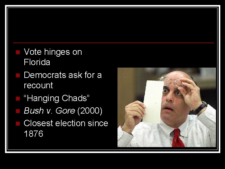 n n n Vote hinges on Florida Democrats ask for a recount “Hanging Chads”