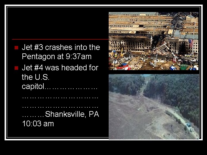 n n Jet #3 crashes into the Pentagon at 9: 37 am Jet #4