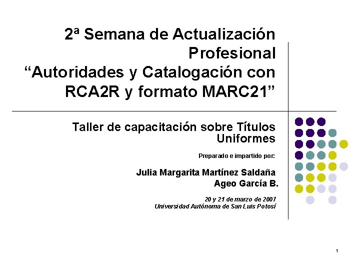 2ª Semana de Actualización Profesional “Autoridades y Catalogación con RCA 2 R y formato