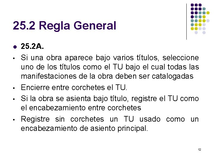 25. 2 Regla General l • • 25. 2 A. Si una obra aparece