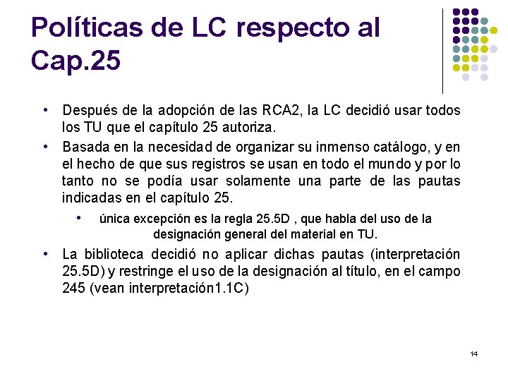 Políticas de LC respecto al Cap. 25 • Después de la adopción de las