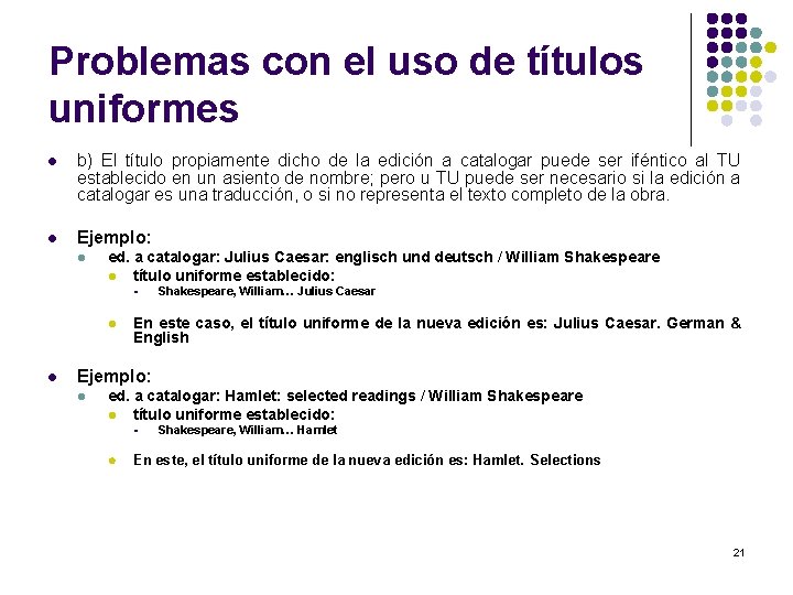 Problemas con el uso de títulos uniformes l b) El título propiamente dicho de