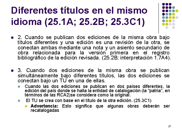 Diferentes títulos en el mismo idioma (25. 1 A; 25. 2 B; 25. 3