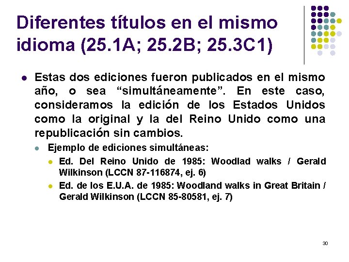 Diferentes títulos en el mismo idioma (25. 1 A; 25. 2 B; 25. 3