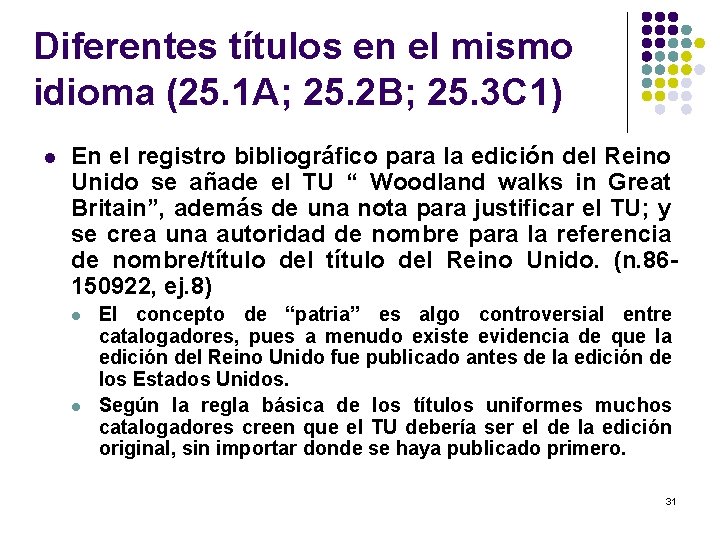 Diferentes títulos en el mismo idioma (25. 1 A; 25. 2 B; 25. 3