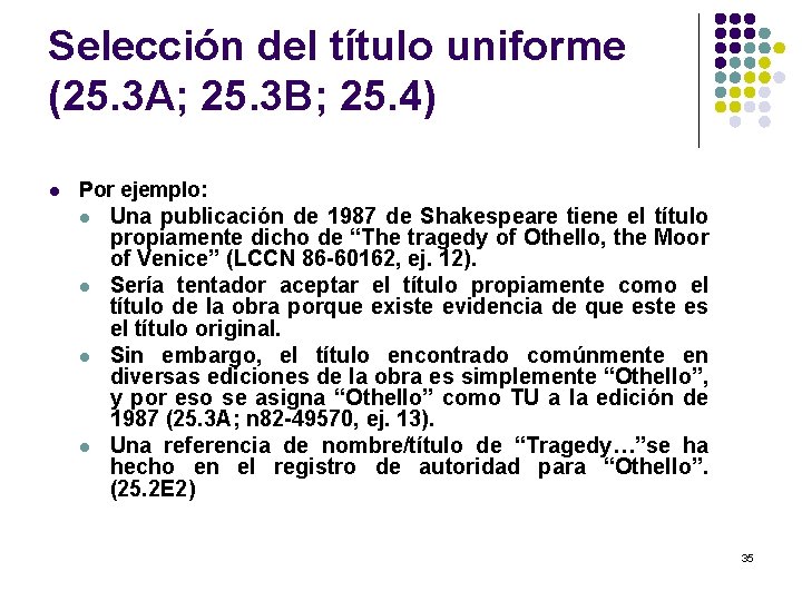 Selección del título uniforme (25. 3 A; 25. 3 B; 25. 4) l Por