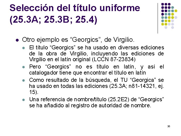 Selección del título uniforme (25. 3 A; 25. 3 B; 25. 4) l Otro