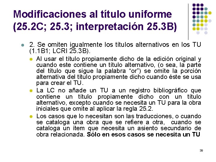 Modificaciones al título uniforme (25. 2 C; 25. 3; interpretación 25. 3 B) l