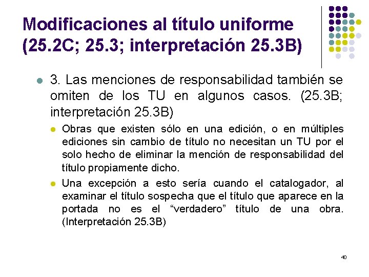 Modificaciones al título uniforme (25. 2 C; 25. 3; interpretación 25. 3 B) l