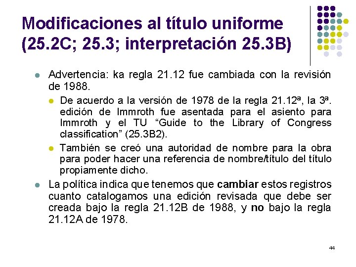 Modificaciones al título uniforme (25. 2 C; 25. 3; interpretación 25. 3 B) l