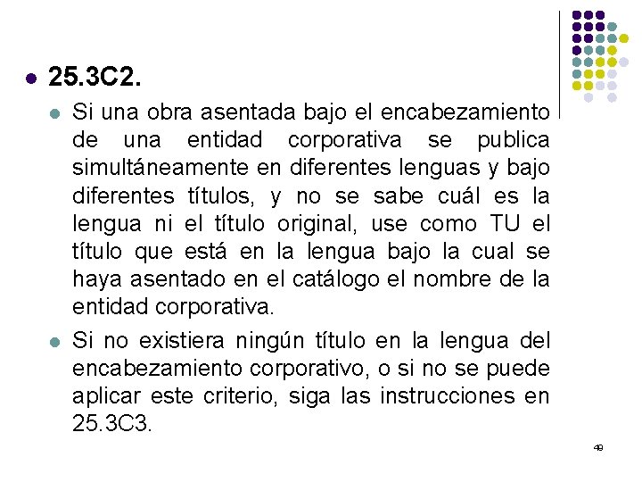 l 25. 3 C 2. l l Si una obra asentada bajo el encabezamiento