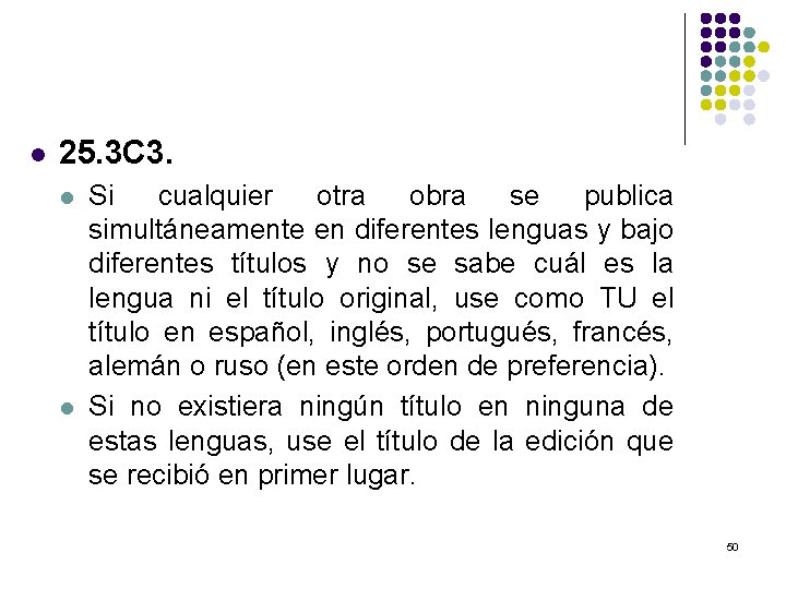 l 25. 3 C 3. l l Si cualquier otra obra se publica simultáneamente