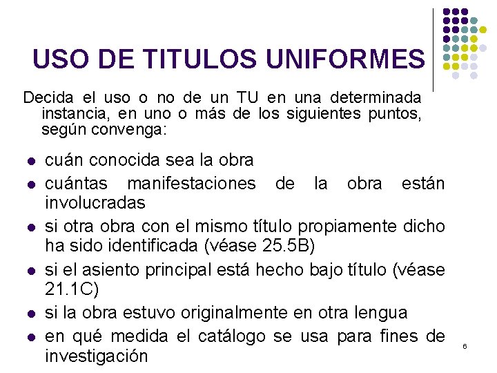 USO DE TITULOS UNIFORMES Decida el uso o no de un TU en una