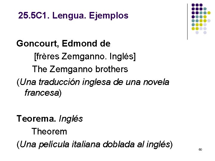 25. 5 C 1. Lengua. Ejemplos Goncourt, Edmond de [frères Zemganno. Inglés] The Zemganno
