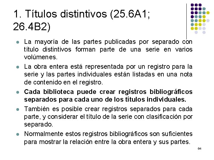 1. Títulos distintivos (25. 6 A 1; 26. 4 B 2) l l l