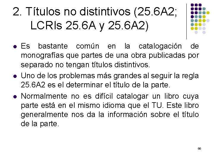 2. Títulos no distintivos (25. 6 A 2; LCRIs 25. 6 A y 25.