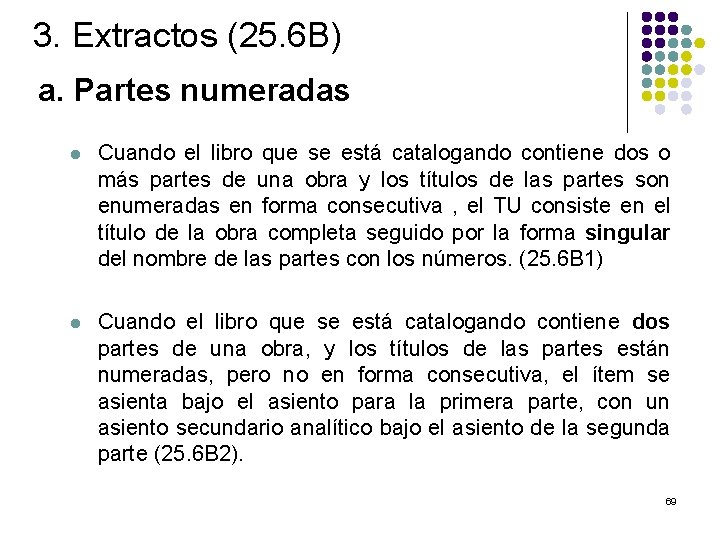 3. Extractos (25. 6 B) a. Partes numeradas l Cuando el libro que se