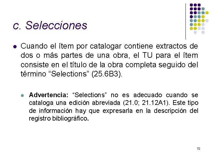 c. Selecciones l Cuando el ítem por catalogar contiene extractos de dos o más