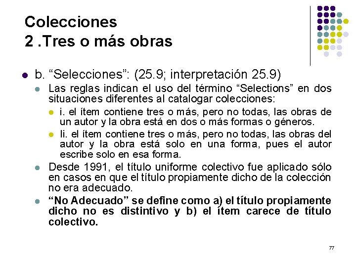 Colecciones 2. Tres o más obras l b. “Selecciones”: (25. 9; interpretación 25. 9)