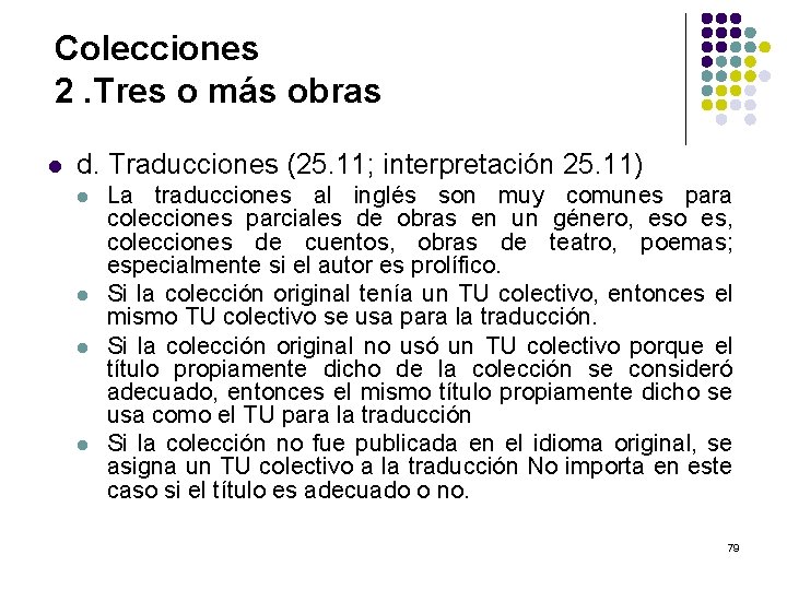 Colecciones 2. Tres o más obras l d. Traducciones (25. 11; interpretación 25. 11)