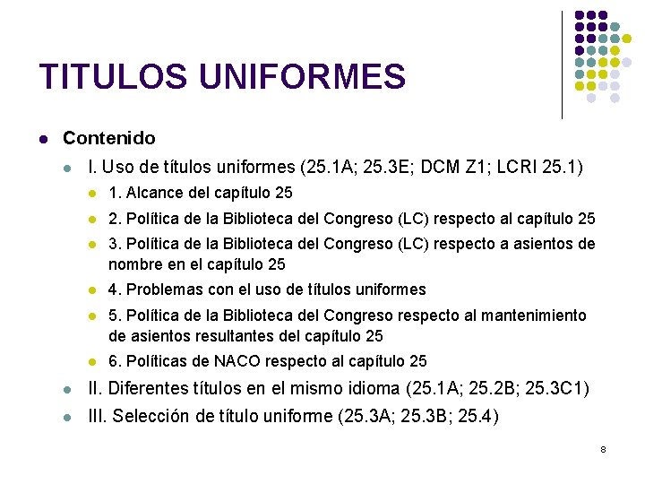 TITULOS UNIFORMES l Contenido l I. Uso de títulos uniformes (25. 1 A; 25.