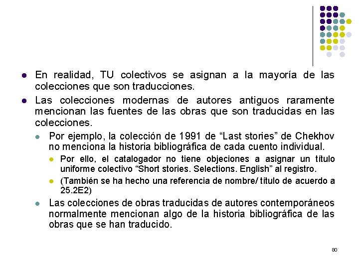 l l En realidad, TU colectivos se asignan a la mayoría de las colecciones