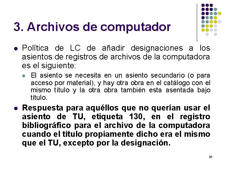 3. Archivos de computador l Política de LC de añadir designaciones a los asientos