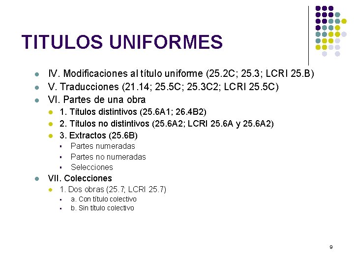 TITULOS UNIFORMES l l l IV. Modificaciones al título uniforme (25. 2 C; 25.