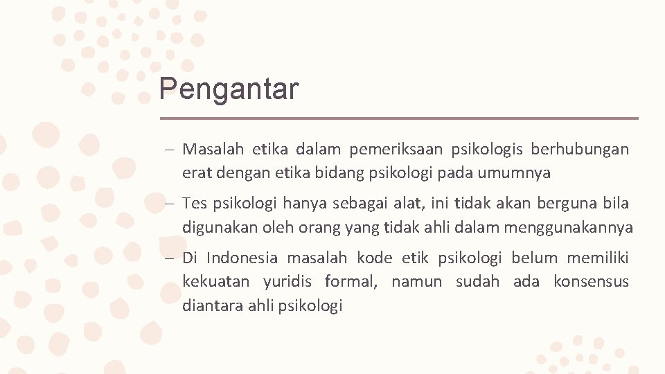 Pengantar – Masalah etika dalam pemeriksaan psikologis berhubungan erat dengan etika bidang psikologi pada