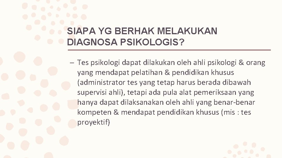 SIAPA YG BERHAK MELAKUKAN DIAGNOSA PSIKOLOGIS? – Tes psikologi dapat dilakukan oleh ahli psikologi