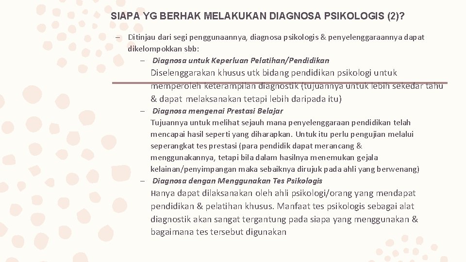 SIAPA YG BERHAK MELAKUKAN DIAGNOSA PSIKOLOGIS (2)? – Ditinjau dari segi penggunaannya, diagnosa psikologis