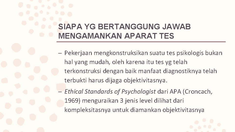 SIAPA YG BERTANGGUNG JAWAB MENGAMANKAN APARAT TES – Pekerjaan mengkonstruksikan suatu tes psikologis bukan