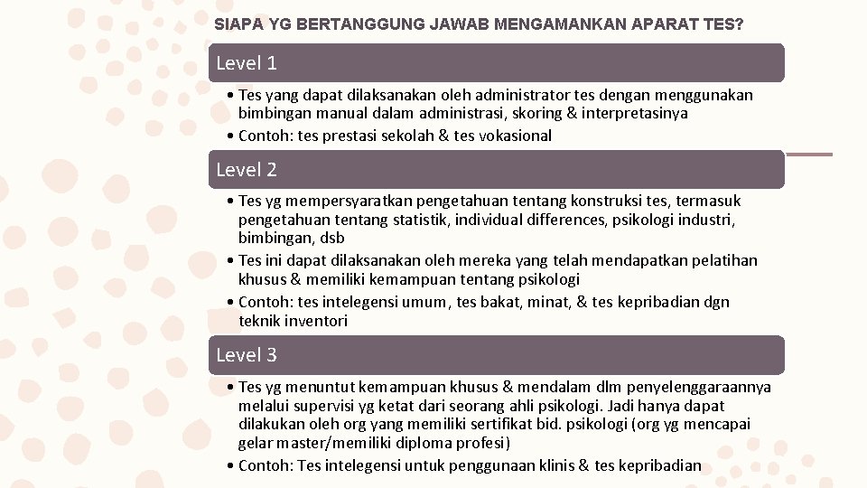 SIAPA YG BERTANGGUNG JAWAB MENGAMANKAN APARAT TES? Level 1 • Tes yang dapat dilaksanakan