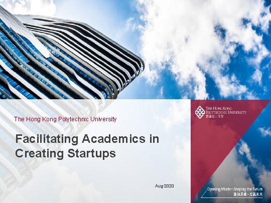 The Hong Kong Polytechnic University Facilitating Academics in Creating Startups Aug 2020 