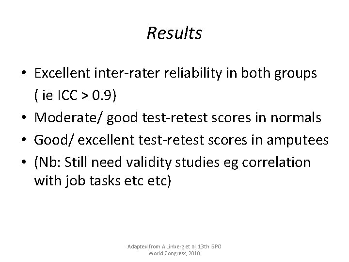 Results • Excellent inter-rater reliability in both groups ( ie ICC > 0. 9)