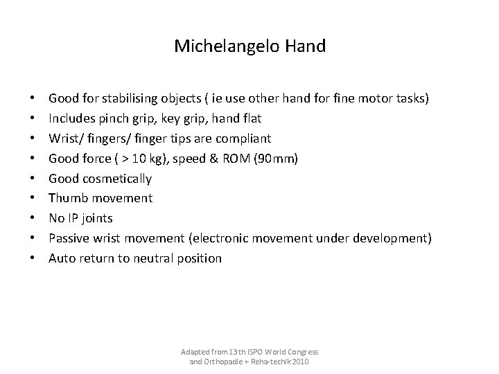 Michelangelo Hand • • • Good for stabilising objects ( ie use other hand