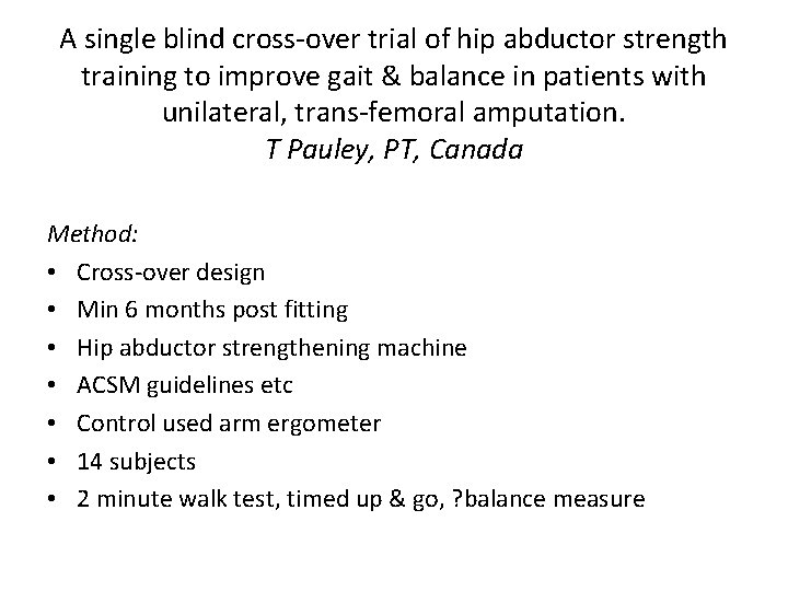 A single blind cross-over trial of hip abductor strength training to improve gait &